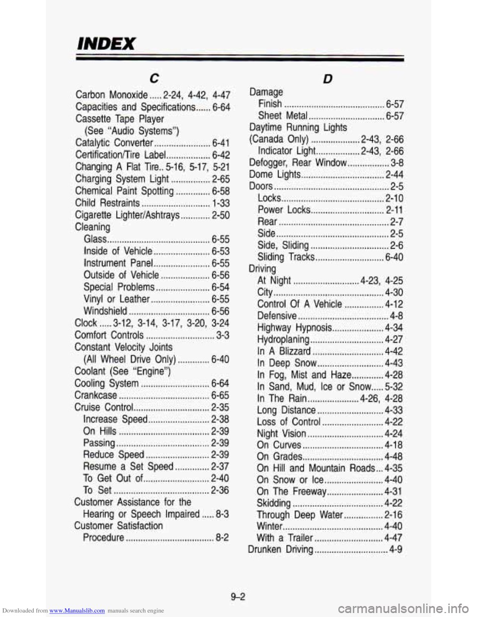 CHEVROLET ASTRO PASSENGER 1993 1.G Owners Manual Downloaded from www.Manualslib.com manuals search engine c 
Carbon  Monoxide ..... 2.24.  4.42. 4-47 
Capacities  and  Specifications 
...... 6-64 
Cassette  Tape  Player 
Catalytic  Converter 
......