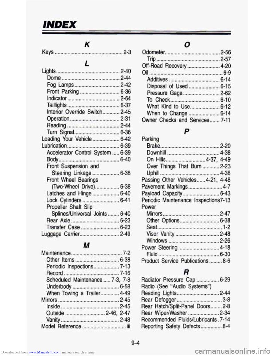 CHEVROLET ASTRO PASSENGER 1993 1.G Owners Manual Downloaded from www.Manualslib.com manuals search engine fNDEX 
K 
Keys ................................................ 2-3 
L 
Lights ............................................. 2-40 
Dome 
......