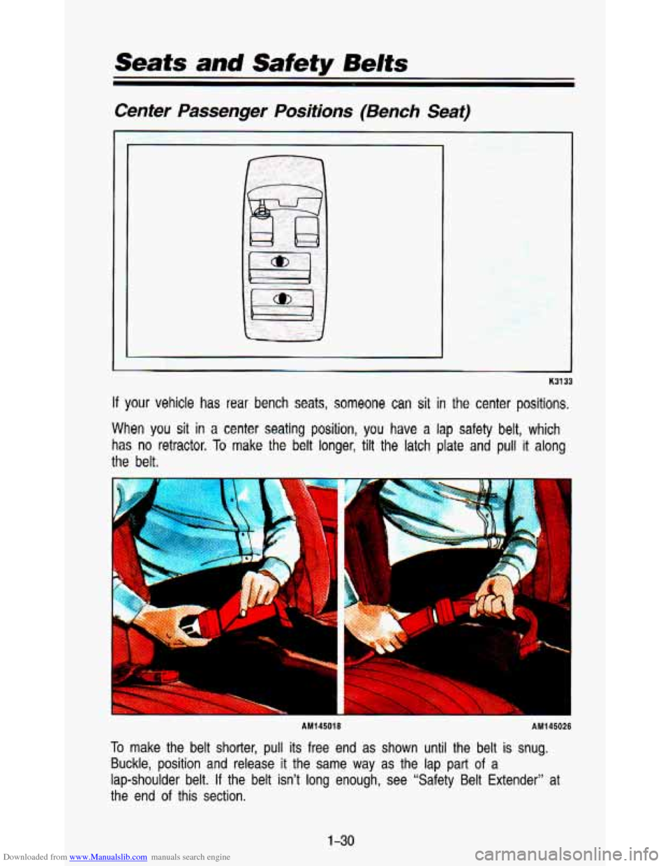 CHEVROLET ASTRO PASSENGER 1993 1.G Service Manual Downloaded from www.Manualslib.com manuals search engine Center Passenger Positions (Bench Seat)
If your vehicle has rear bench seats, someone can sit in the center positions.
When you si CHEVROLET ASTRO PASSENGER 1993 1.G Service Manual Downloaded from www.Manualslib.com manuals search engine Center Passenger Positions (Bench Seat)
If your vehicle has rear bench seats, someone can sit in the center positions.
When you si