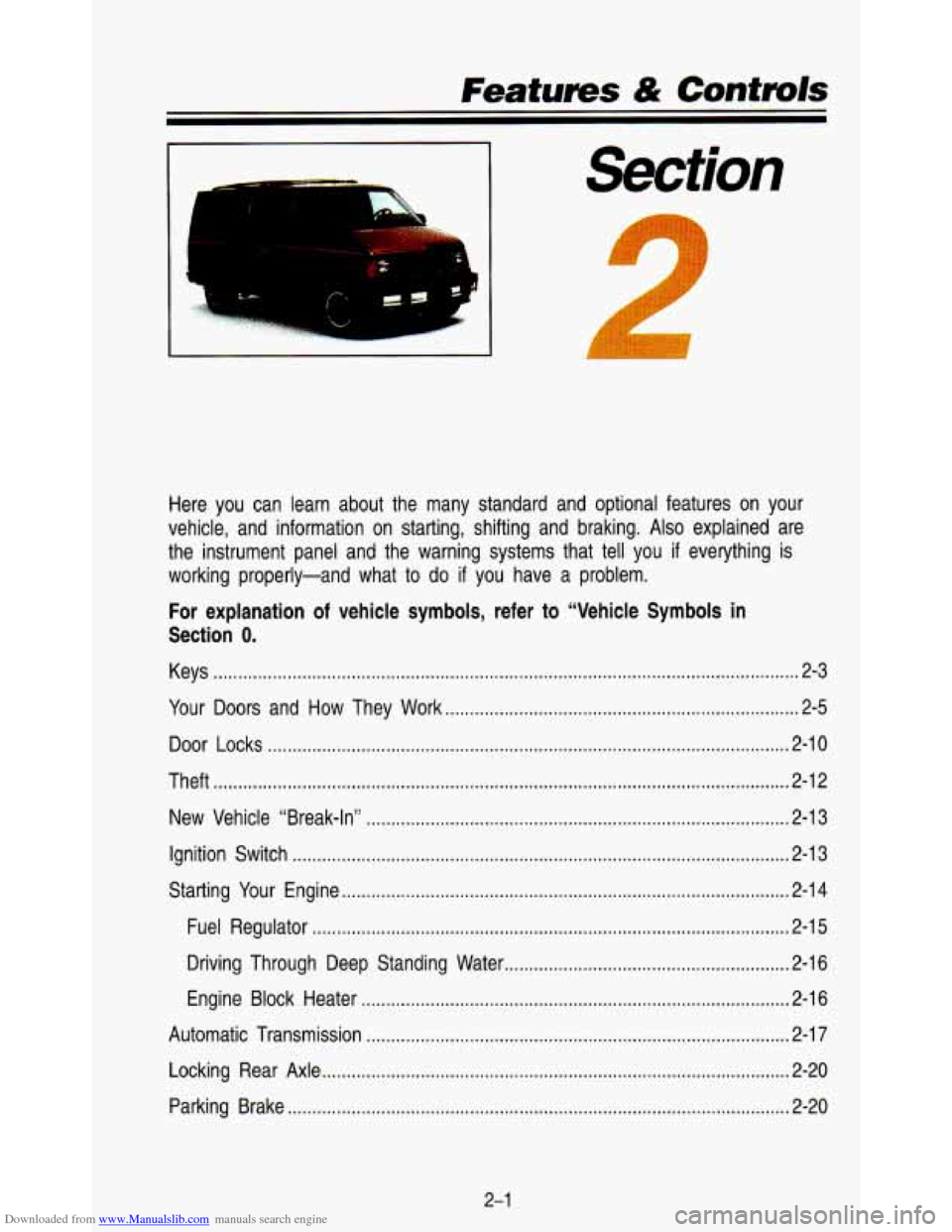 CHEVROLET ASTRO PASSENGER 1993 1.G Owners Manual Downloaded from www.Manualslib.com manuals search engine Features & Controls 
ic 
c 
Here  you  can  learn  about  the  many  standard  and  optional  featur\
es  on  your 
vehicle,  and  information 