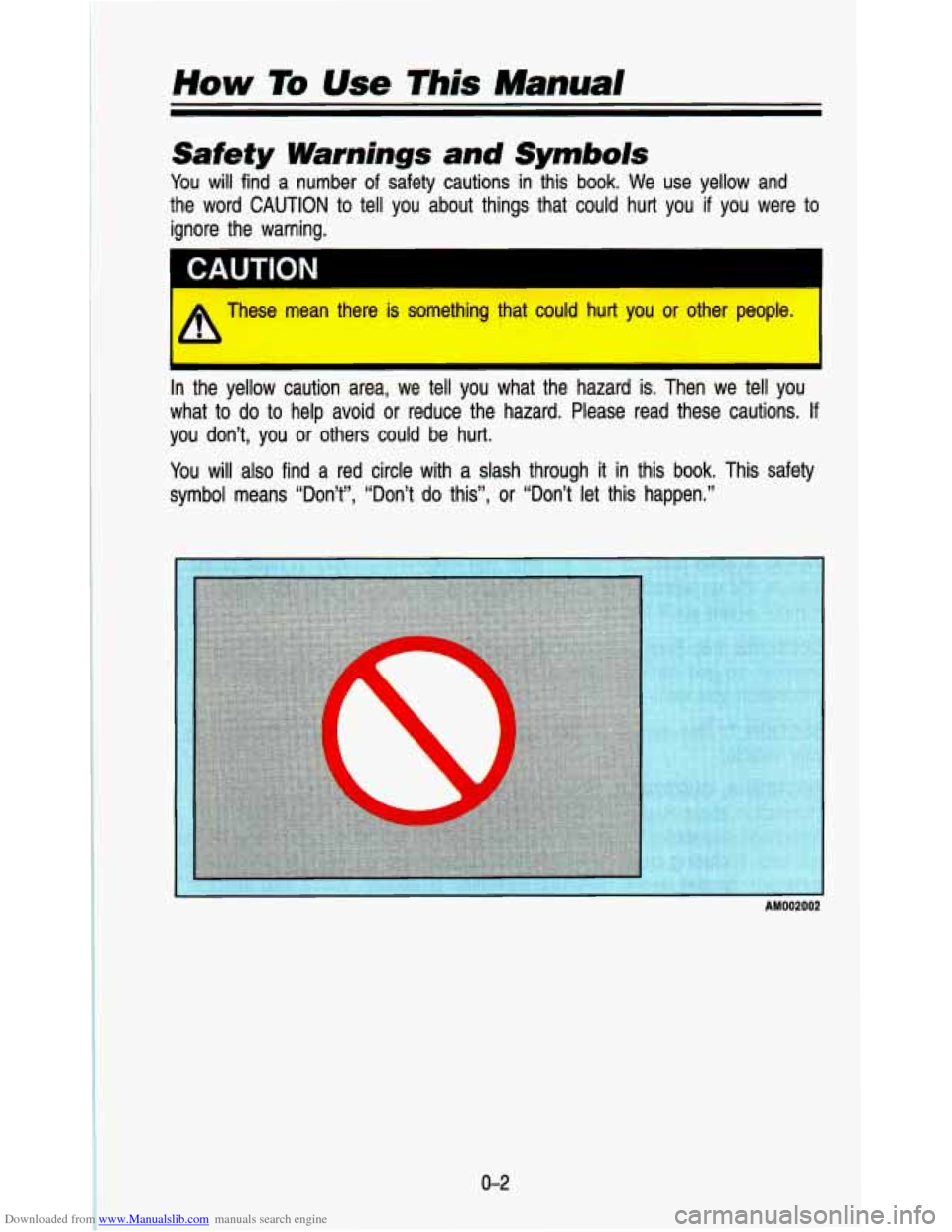 CHEVROLET ASTRO PASSENGER 1993 1.G Owners Manual Downloaded from www.Manualslib.com manuals search engine How To Use This Manual 
Safety Warnings and Symbols 
You  will find  a  number  of  safety  cautions  in  this book. We  use  yellow  and 
the 