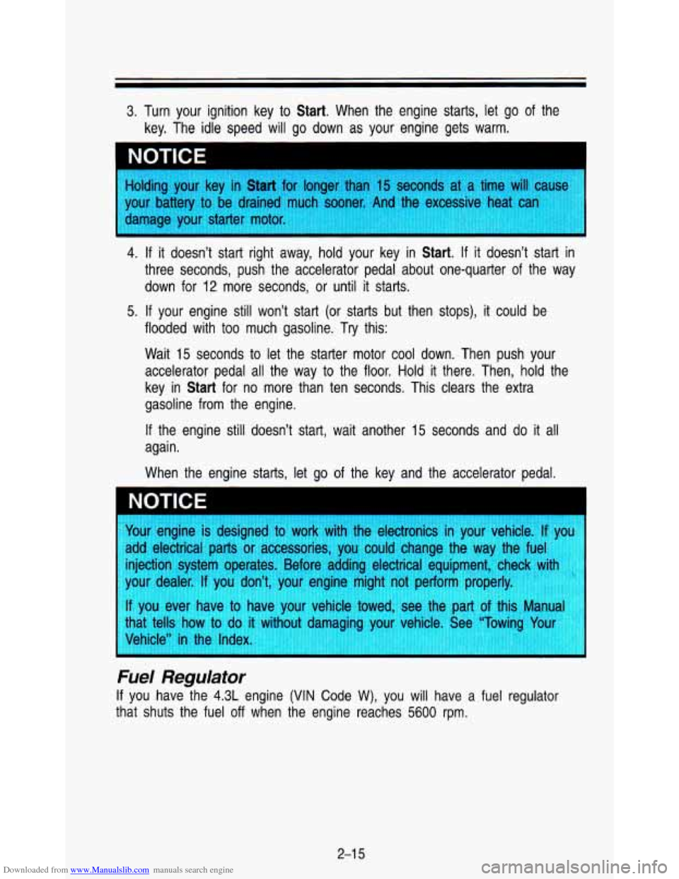 CHEVROLET ASTRO PASSENGER 1993 1.G Manual PDF Downloaded from www.Manualslib.com manuals search engine 3. Turn your ignition key to Start. When the engine starts, let go of the
key. The idle speed will go down as your engine get CHEVROLET ASTRO PASSENGER 1993 1.G Manual PDF Downloaded from www.Manualslib.com manuals search engine 3. Turn your ignition key to Start. When the engine starts, let go of the
key. The idle speed will go down as your engine get