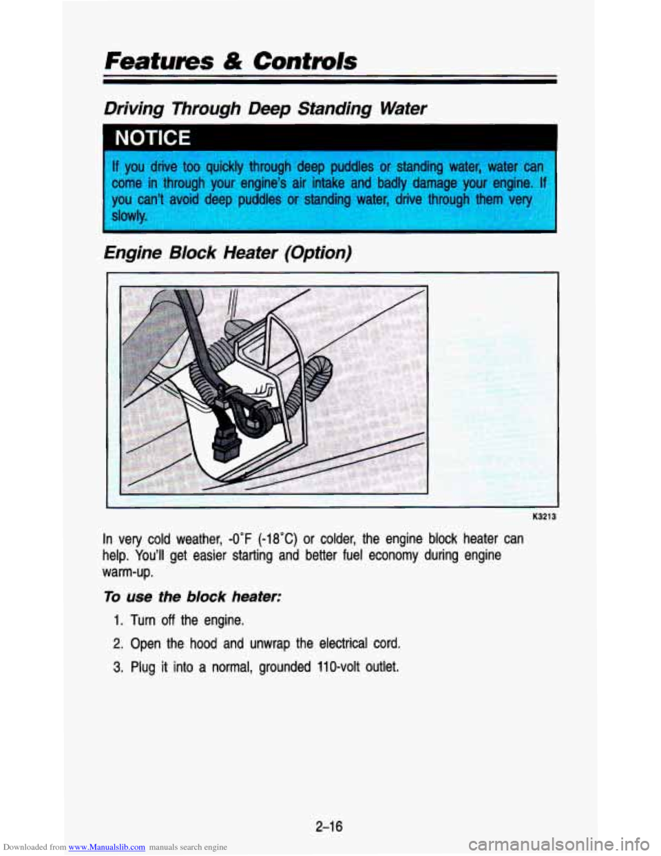 CHEVROLET ASTRO PASSENGER 1993 1.G Owners Manual Downloaded from www.Manualslib.com manuals search engine Features & Controls 
Driving  Through  Deep  Standing  Water 
’‘ ~ou drive  too  quickly  through  deep  puddles or standing  water,  water