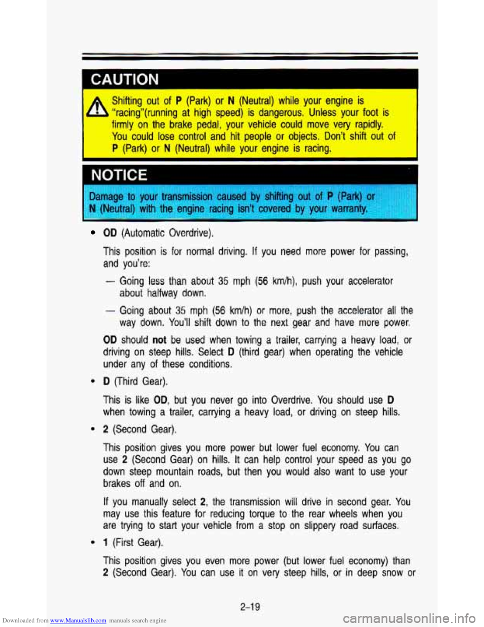 CHEVROLET ASTRO PASSENGER 1993 1.G Owners Manual Downloaded from www.Manualslib.com manuals search engine CAUTION 
Shifting  out of P (Park)  or N (Neutral)  while  your  engine  is 
b “racing”(running  at  high  speed)  is  dangerous.  Unless  