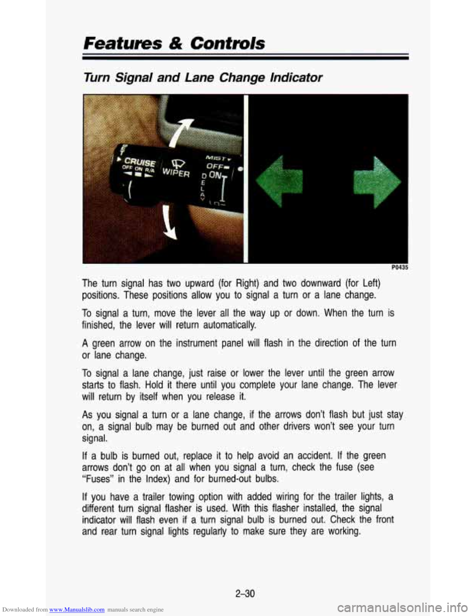 CHEVROLET ASTRO PASSENGER 1993 1.G Owners Manual Downloaded from www.Manualslib.com manuals search engine Features & Controls 
Turn  Signal  and  Lane  Change hdicator 
The  turn  signal  has  two  upward  (for  Right)  and  two  downward \
 (for  L