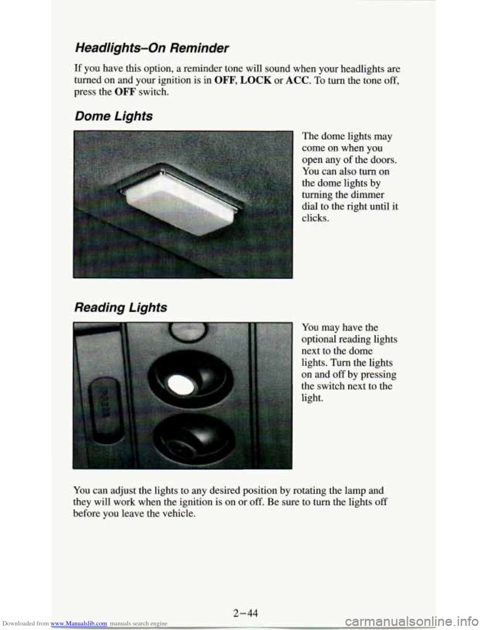 CHEVROLET ASTRO PASSENGER 1994 1.G Owners Manual Downloaded from www.Manualslib.com manuals search engine Headlights-On  Reminder 
If you  have  this  option,  a  reminder  tone  will  sound  when  your  he\
adlights are 
turned on and  your  igniti