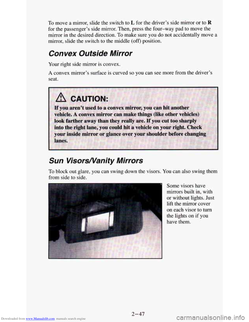 CHEVROLET ASTRO PASSENGER 1994 1.G Owners Manual Downloaded from www.Manualslib.com manuals search engine To move a mirror,  slide the  switch  to L for the  driver’s  side mirror  or to R 
for the passenger’s  side mirror.  Then, press the four
