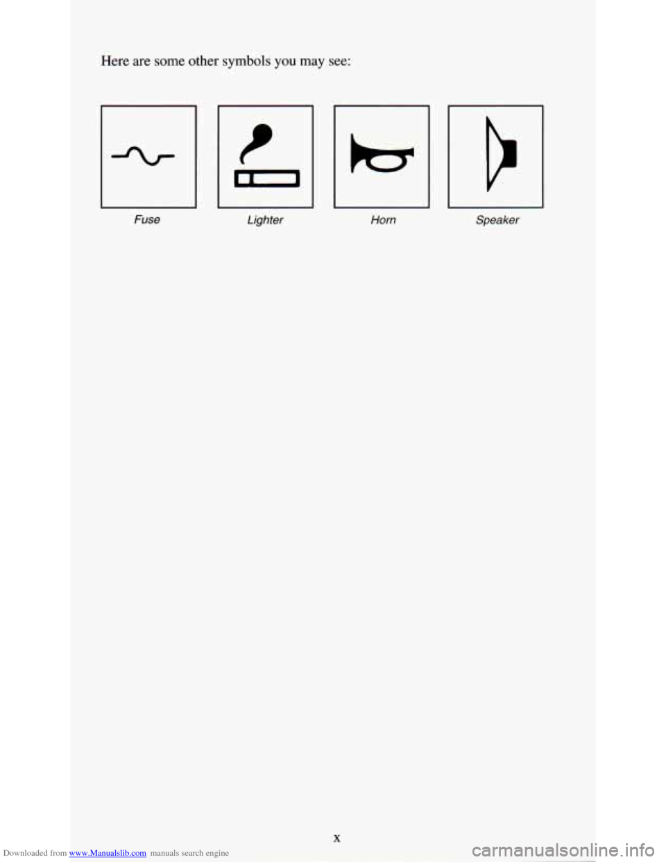 CHEVROLET ASTRO PASSENGER 1994 1.G User Guide Downloaded from www.Manualslib.com manuals search engine Here are some other symbols  you  may see: 
Fuse Lighter Horn 
Speaker 
X   