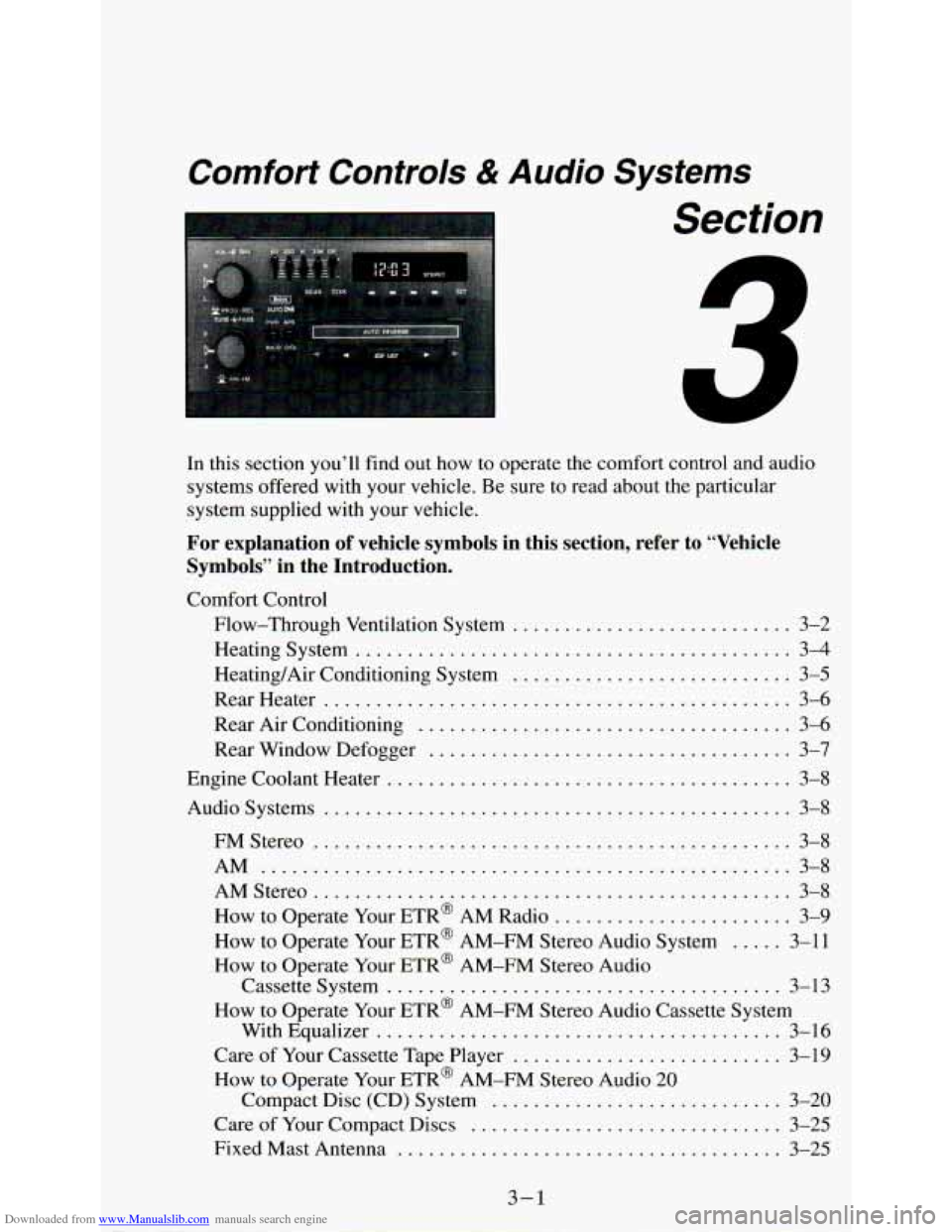 CHEVROLET ASTRO PASSENGER 1994 1.G Owners Manual Downloaded from www.Manualslib.com manuals search engine Comfort  Controls & Audio Systems 
Section 
In this  section  you’ll find  out how  to  operate  the  comfort  control and audio 
systems  of
