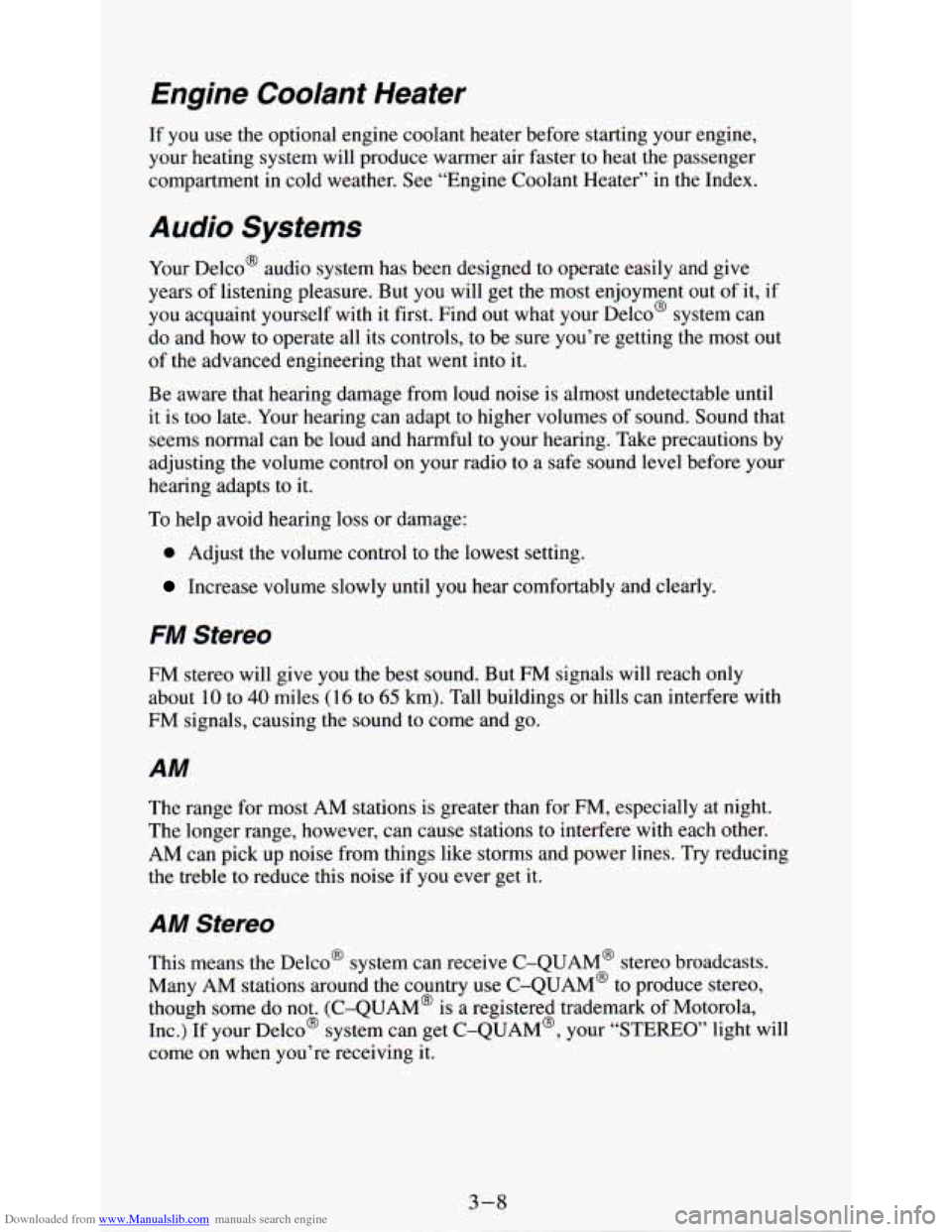 CHEVROLET ASTRO PASSENGER 1994 1.G Owners Manual Downloaded from www.Manualslib.com manuals search engine Engine Coolant  Heater 
If  you  use the  optional  engine coolant  heater  before  starting  your  engine, 
your  heating  system  will  produ