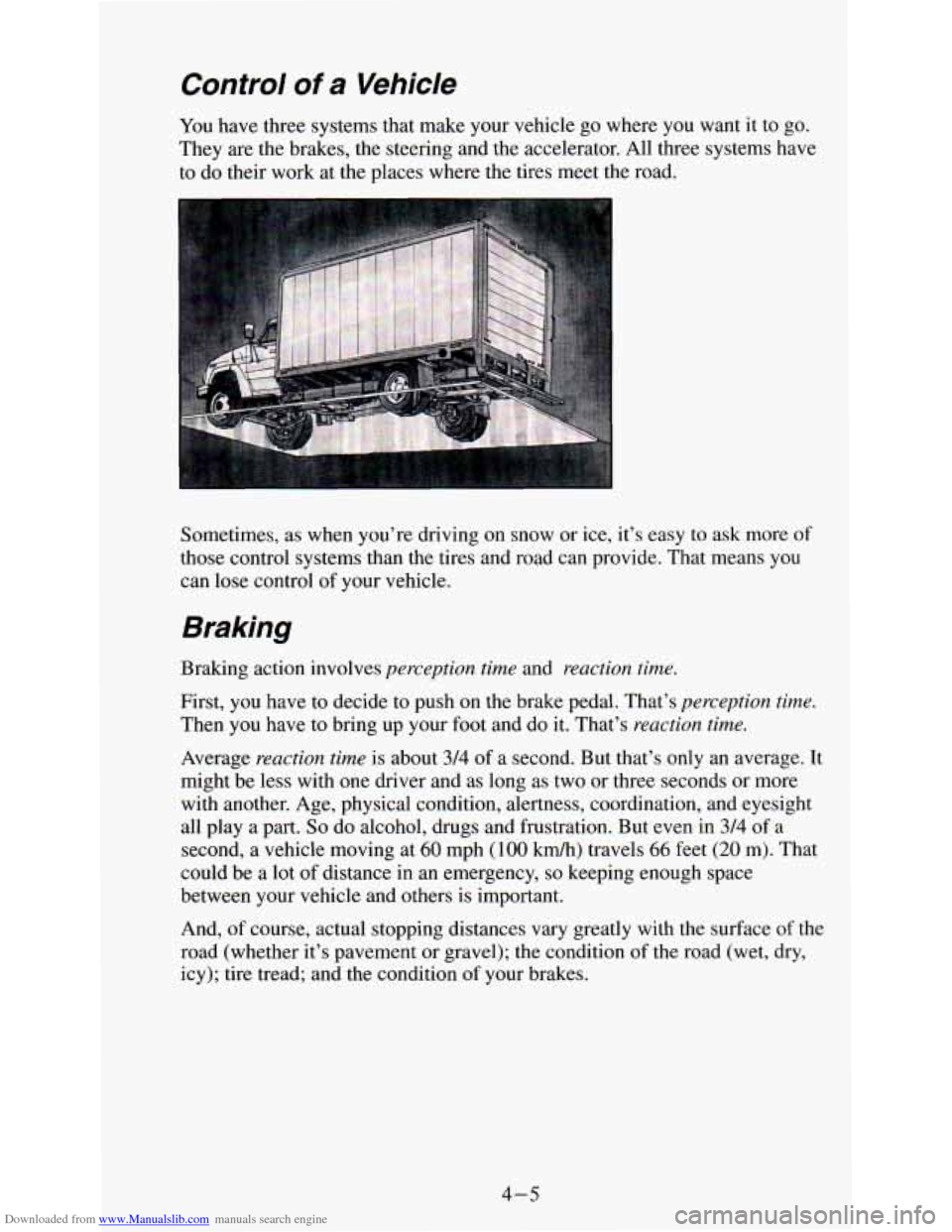 CHEVROLET ASTRO PASSENGER 1994 1.G Owners Manual Downloaded from www.Manualslib.com manuals search engine Control of a Vehicle 
You have  three  systems that  make  your  vehicle go where  you  want it to go. 
They  are the brakes,  the steering  an