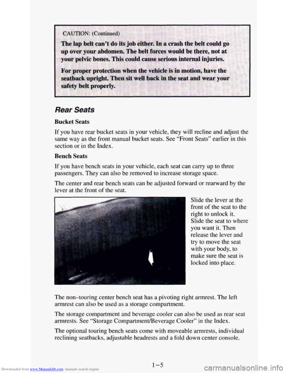 CHEVROLET ASTRO PASSENGER 1994 1.G User Guide Downloaded from www.Manualslib.com manuals search engine Rear Seats
Bucket Seats
If you have rear bucket seats in your vehicle, they will recline and adjust the
same way as the front manual CHEVROLET ASTRO PASSENGER 1994 1.G User Guide Downloaded from www.Manualslib.com manuals search engine Rear Seats
Bucket Seats
If you have rear bucket seats in your vehicle, they will recline and adjust the
same way as the front manual