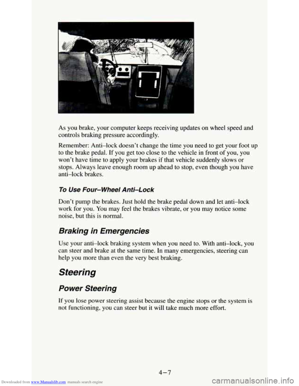 CHEVROLET ASTRO PASSENGER 1994 1.G Owners Manual Downloaded from www.Manualslib.com manuals search engine As  you brake, your  computer  keeps  receiving updates  on  wheel  speed  and 
controls  braking pressure  accordingly. 
Remember:  Anti-lock 