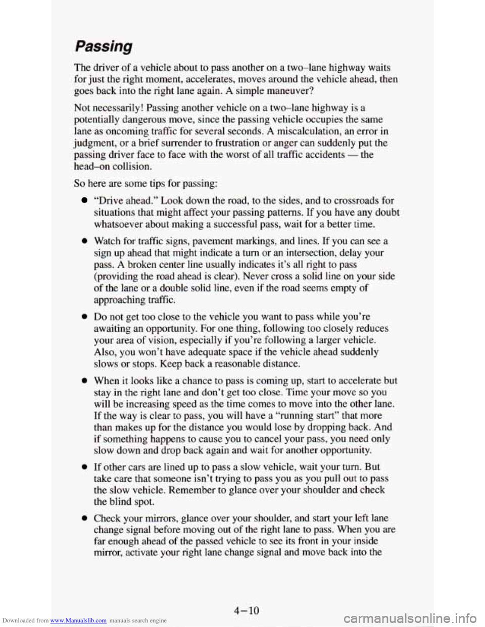 CHEVROLET ASTRO PASSENGER 1994 1.G Owners Manual Downloaded from www.Manualslib.com manuals search engine Passing 
The driver  of a vehicle  about to  pass  another  on  a two-lane  highway  waits 
for  just  the right  moment,  accelerates, moves  