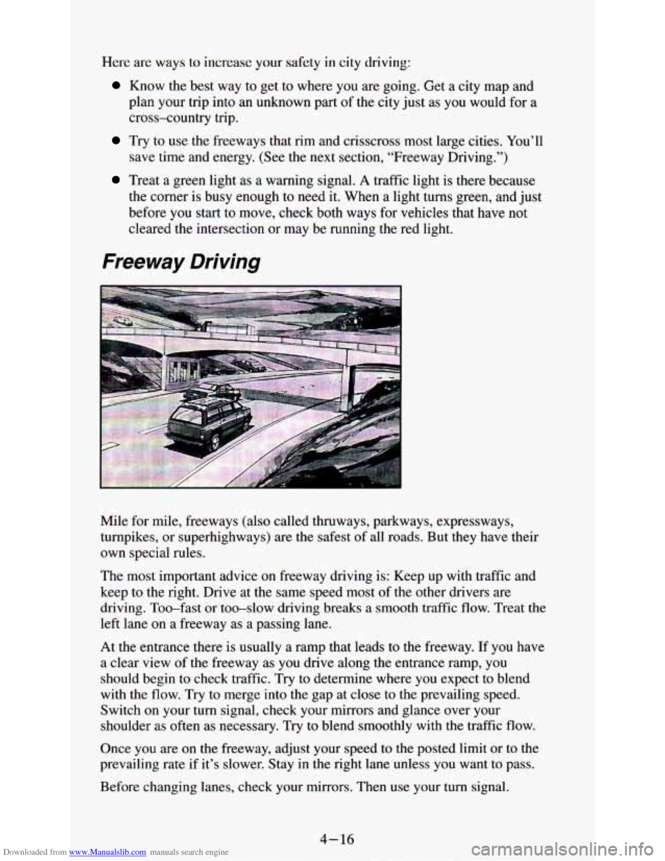 CHEVROLET ASTRO PASSENGER 1994 1.G User Guide Downloaded from www.Manualslib.com manuals search engine Here  are  ways  to  increase  your  safety  in  city  driving: 
Know  the  best  way to get  to  where  you  are going.  Get  a city  map  and