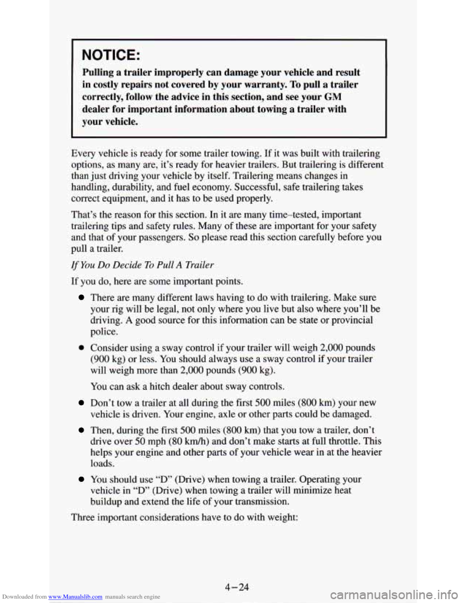 CHEVROLET ASTRO PASSENGER 1994 1.G Owners Manual Downloaded from www.Manualslib.com manuals search engine NOTICE: 
Pulling  a  trailer  improperly  can  damage  your  vehicle  and  result\
 
in  costly  repairs  not  covered  by  your  warranty. 
To