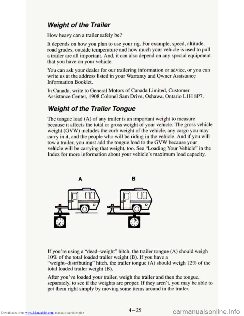 CHEVROLET ASTRO PASSENGER 1994 1.G Owners Manual Downloaded from www.Manualslib.com manuals search engine Weight of the  Trailer 
How  heavy can a trailer  safely be? 
It depends  on  how  you  plan  to  use  your  rig.  For example, speed, altitude