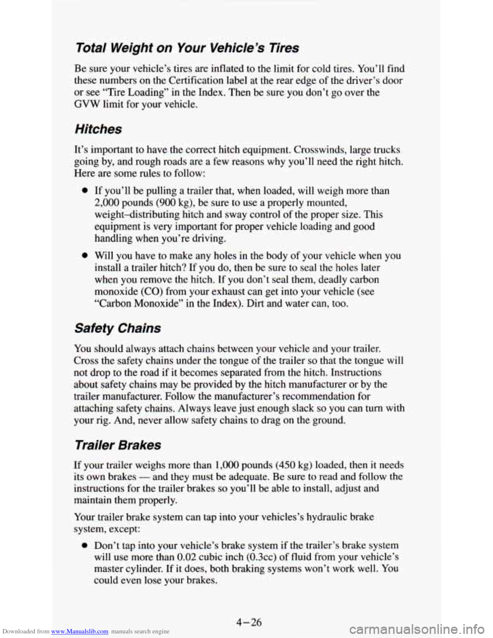 CHEVROLET ASTRO PASSENGER 1994 1.G Owners Manual Downloaded from www.Manualslib.com manuals search engine Total  Weight on Your  Vehicle’s  Tires 
Be sure  your  vehicle’s  tires  are inflated  to  the  limit for cold  tires.  You’ll find 
the