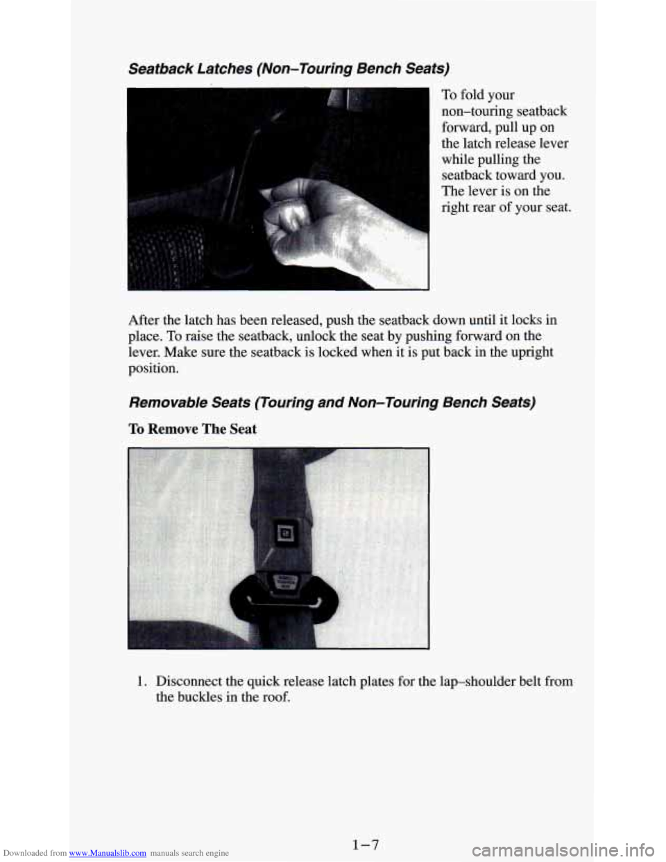 CHEVROLET ASTRO PASSENGER 1994 1.G User Guide Downloaded from www.Manualslib.com manuals search engine Seatback  Latches  (Non-Touring  Bench  Seats) 
To fold your 
non-touring  seatback 
forward,  pull  up  on 
the  latch release lever 
while  p