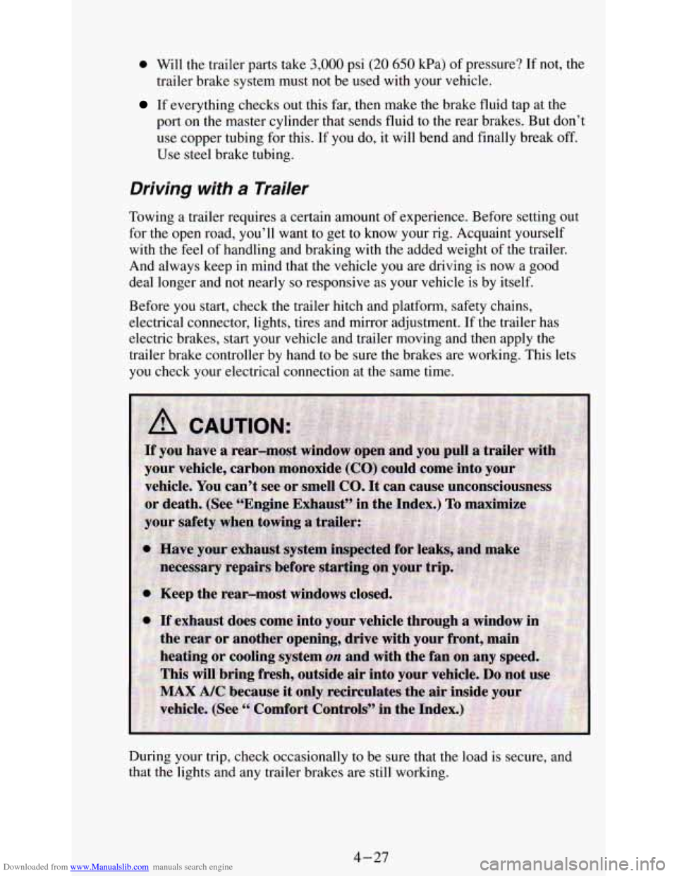 CHEVROLET ASTRO PASSENGER 1994 1.G Owners Manual Downloaded from www.Manualslib.com manuals search engine 0 Will  the  trailer parts take 3,000 psi (20 650 kPa)  of  pressure?  If not,  the 
trailer  brake  system  must  not  be used  with  your  ve