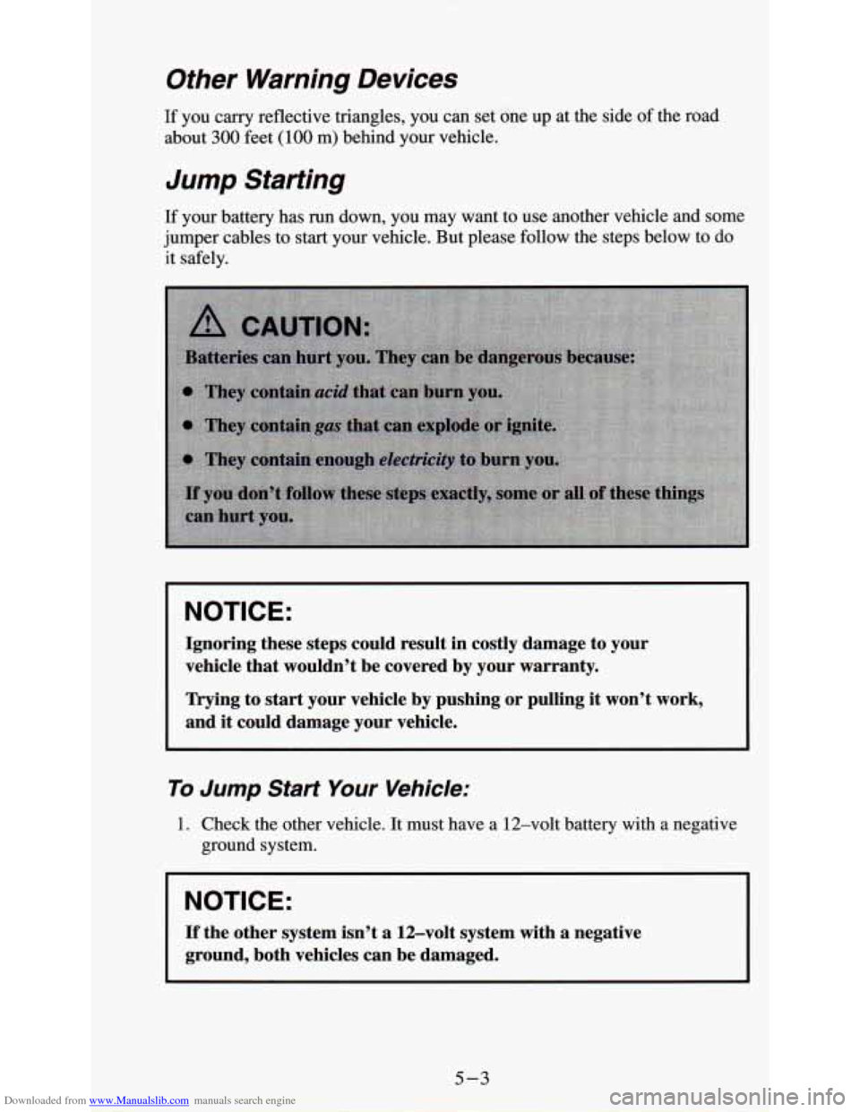 CHEVROLET ASTRO PASSENGER 1994 1.G Owners Manual Downloaded from www.Manualslib.com manuals search engine Other  Warning  Devices 
If you  carry reflective triangles,  you can set  one  up  at the side  of the  road 
about 
300 feet (100 m)  behind 