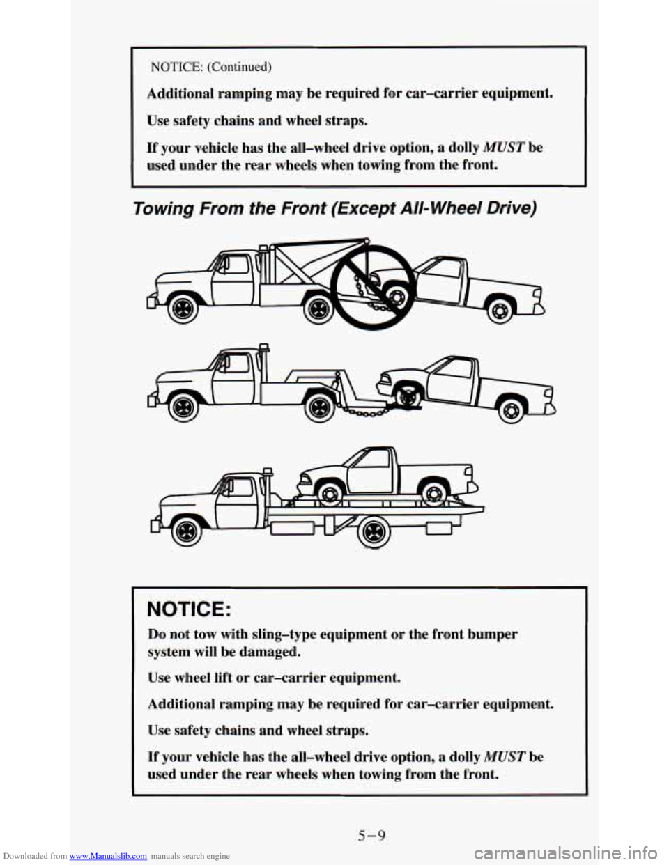 CHEVROLET ASTRO PASSENGER 1994 1.G Owners Manual Downloaded from www.Manualslib.com manuals search engine NOTICE: (Continued) 
Additional  ramping may  be required  for  car-carrier  equipment. 
Use  safety  chains  and wheel  straps. 
If  your  veh