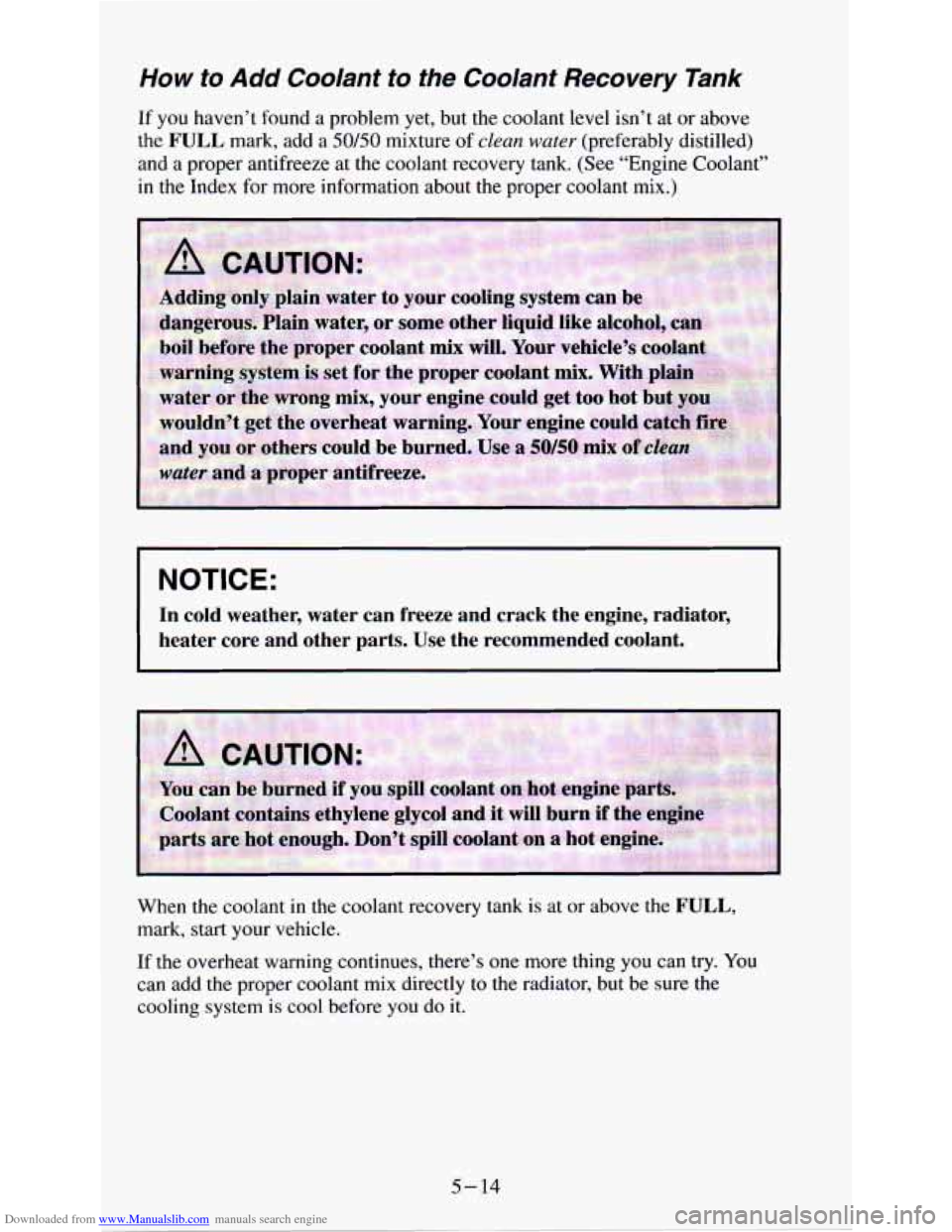 CHEVROLET ASTRO PASSENGER 1994 1.G Owners Manual Downloaded from www.Manualslib.com manuals search engine How to Add Coolant to the  Coolant  Recovery  Tank 
If  you  haven’t  found  a  problem  yet,  but  the  coolant  level  \
isn’t at or abov