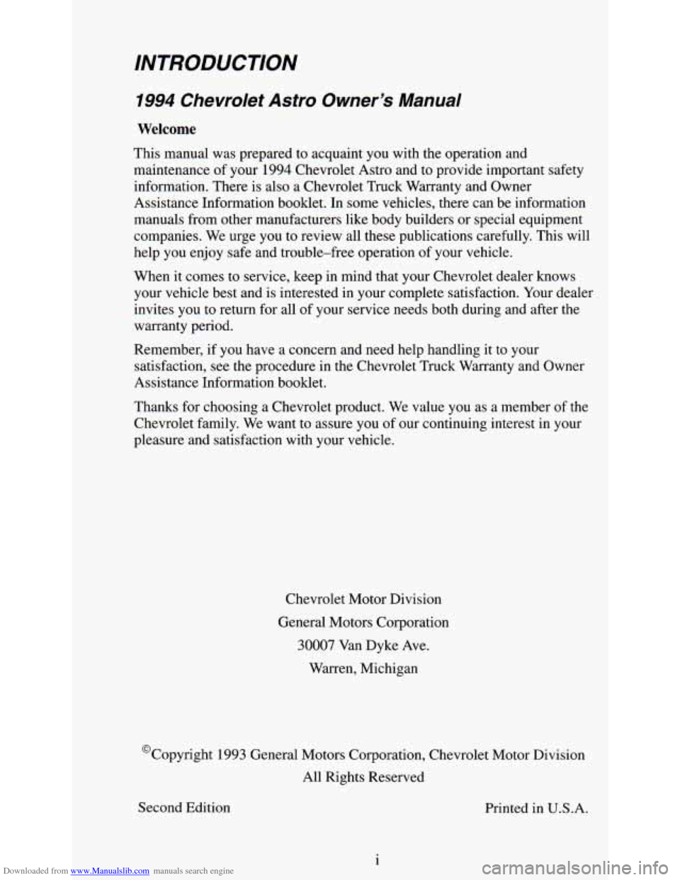 CHEVROLET ASTRO PASSENGER 1994 1.G Owners Manual Downloaded from www.Manualslib.com manuals search engine INTRODUCTION
1994 Chevrolet Astro Owner’s Manual
Welcome
This manual was prepared to acquaint you with the operation and
maintenanc CHEVROLET ASTRO PASSENGER 1994 1.G Owners Manual Downloaded from www.Manualslib.com manuals search engine INTRODUCTION
1994 Chevrolet Astro Owner’s Manual
Welcome
This manual was prepared to acquaint you with the operation and
maintenanc
