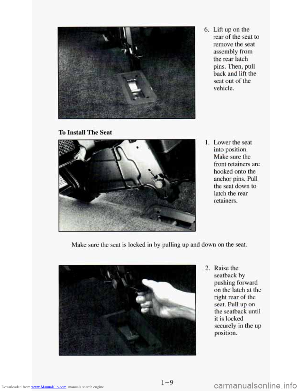 CHEVROLET ASTRO PASSENGER 1994 1.G Owners Manual Downloaded from www.Manualslib.com manuals search engine 6. Lift up on the 
rear  of the  seat to 
remove  the  seat 
assembly 
from 
the rear latch 
pins.  Then,  pull 
back  and  lift the 
seat out 