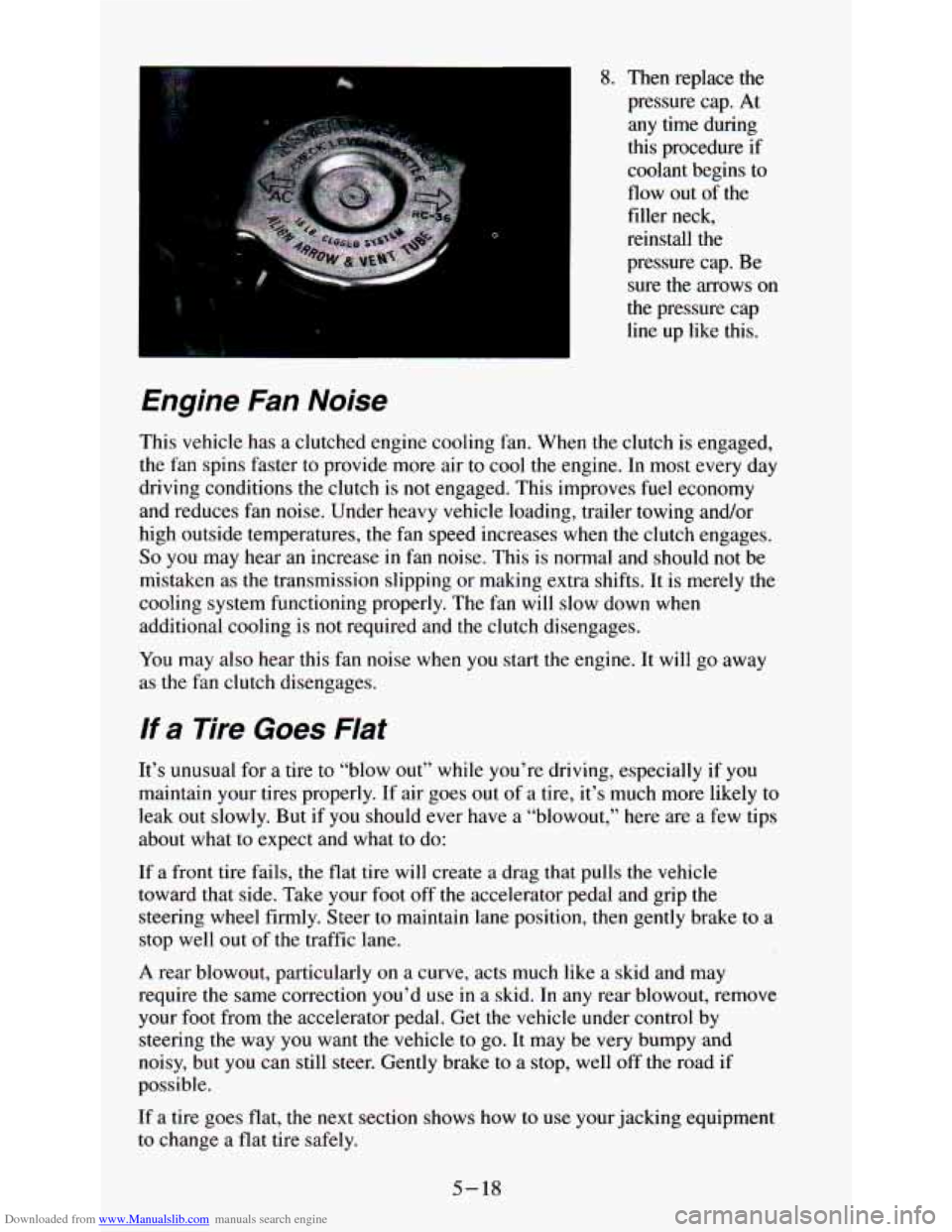 CHEVROLET ASTRO PASSENGER 1994 1.G User Guide Downloaded from www.Manualslib.com manuals search engine 8. Then  replace the 
pressure  cap. At 
any  time  during 
this  procedure 
if 
coolant  begins  to 
flow  out  of  the 
filler  neck, 
reinst