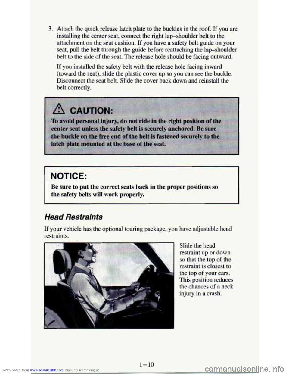 CHEVROLET ASTRO PASSENGER 1994 1.G Owners Manual Downloaded from www.Manualslib.com manuals search engine 3. Attach the quick  release latch  plate to the  buckles in the roof. If you are 
installing the center seat, connect  the  right lapshoulder 