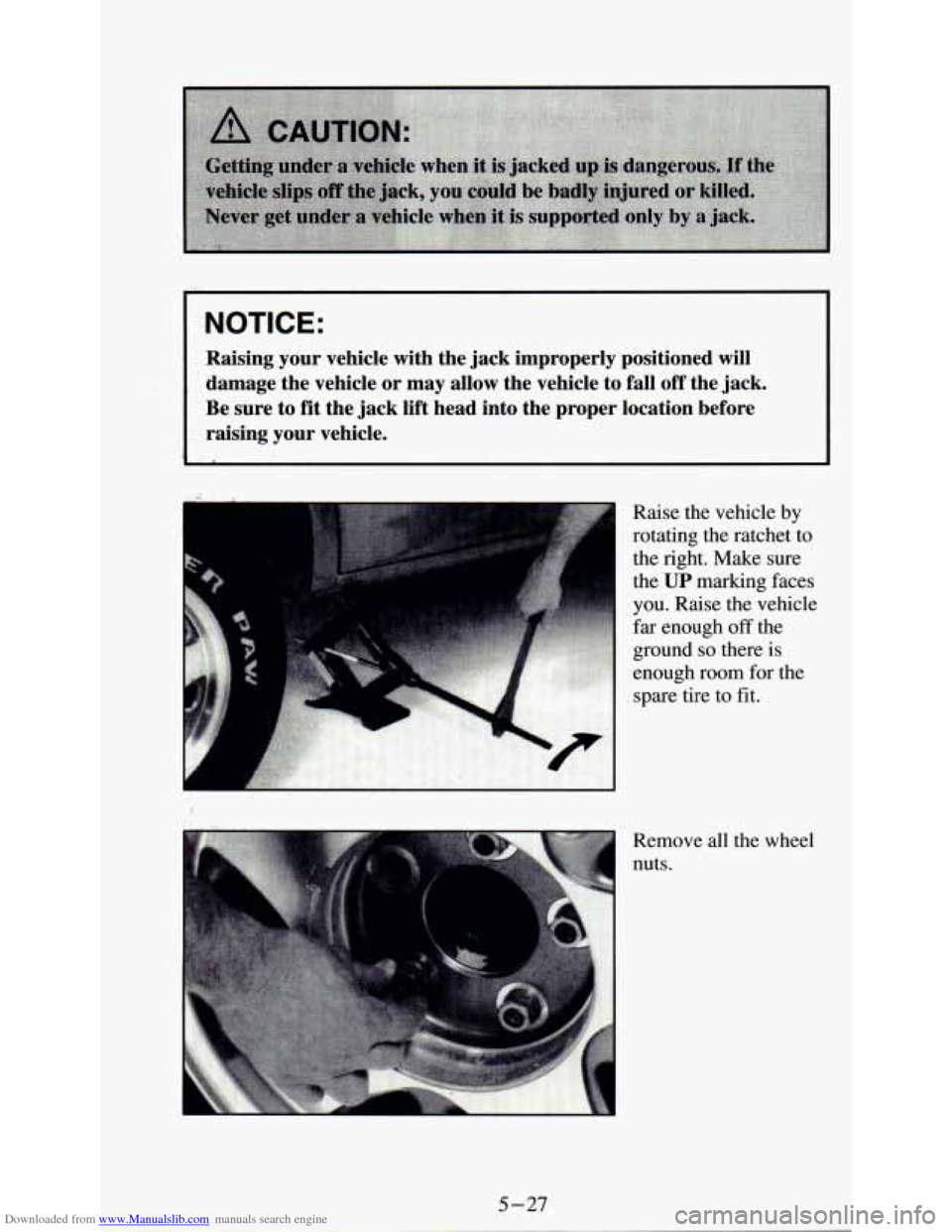 CHEVROLET ASTRO PASSENGER 1994 1.G Owners Manual Downloaded from www.Manualslib.com manuals search engine Raising your vehicle with the jack improperly positioned will
damage the vehicle or may allow the vehicle to fall
off the j CHEVROLET ASTRO PASSENGER 1994 1.G Owners Manual Downloaded from www.Manualslib.com manuals search engine Raising your vehicle with the jack improperly positioned will
damage the vehicle or may allow the vehicle to fall
off the j