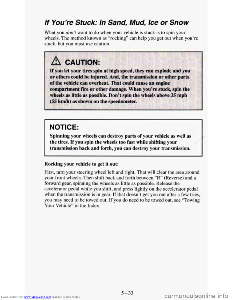 CHEVROLET ASTRO PASSENGER 1994 1.G Owners Manual Downloaded from www.Manualslib.com manuals search engine If You’re Stuck: In Sand, Mud, Ice or Snow
What you don’t want to do when your vehicle is stuck is to spin your
wheels. The me CHEVROLET ASTRO PASSENGER 1994 1.G Owners Manual Downloaded from www.Manualslib.com manuals search engine If You’re Stuck: In Sand, Mud, Ice or Snow
What you don’t want to do when your vehicle is stuck is to spin your
wheels. The me