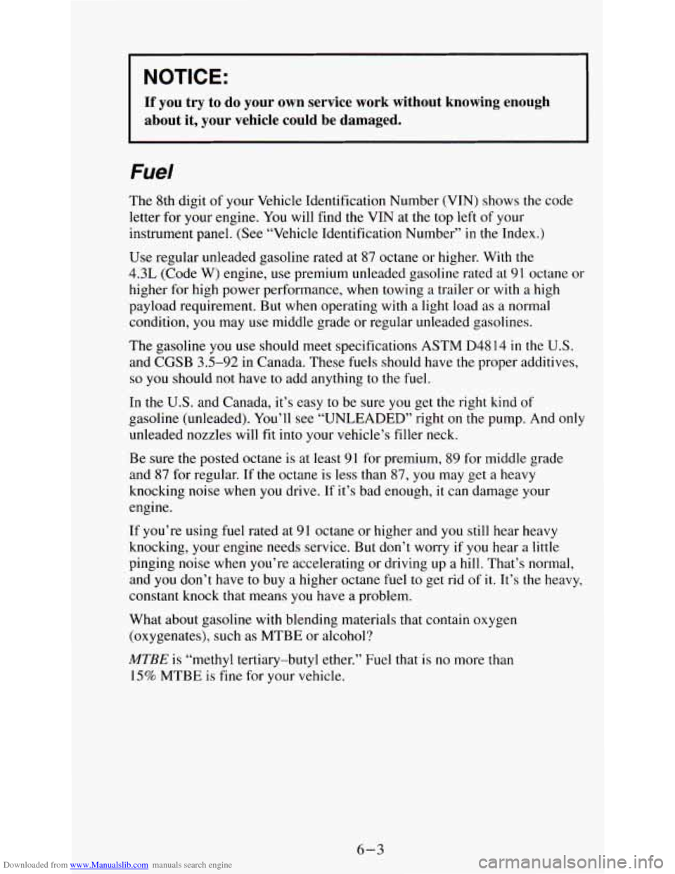 CHEVROLET ASTRO PASSENGER 1994 1.G Owners Manual Downloaded from www.Manualslib.com manuals search engine NOTICE: 
If you  try to do your  own  service  work  without  knowing  enough 
about  it, your  vehicle  could  be  damaged. 
The  8th digit of