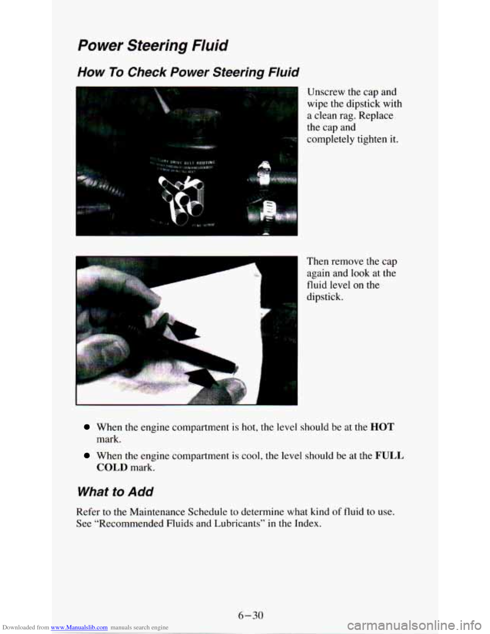 CHEVROLET ASTRO PASSENGER 1994 1.G Owners Manual Downloaded from www.Manualslib.com manuals search engine Unscrew  the cap and 
wipe  the  dipstick  with 
a clean  rag.  Replace 
the  cap  and 
completely  tighten  it. 
Then  remove  the  cap 
again