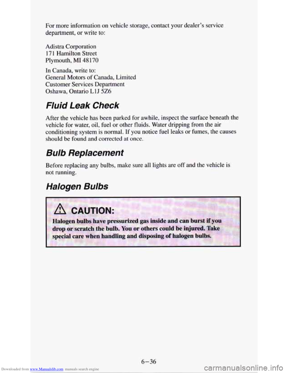 CHEVROLET ASTRO PASSENGER 1994 1.G Owners Manual Downloaded from www.Manualslib.com manuals search engine For more  information  on  vehicle  storage, contact your dealer’s service 
department, 
or write to: 
Adistra  Corporation 
17 1 Hamilton  S