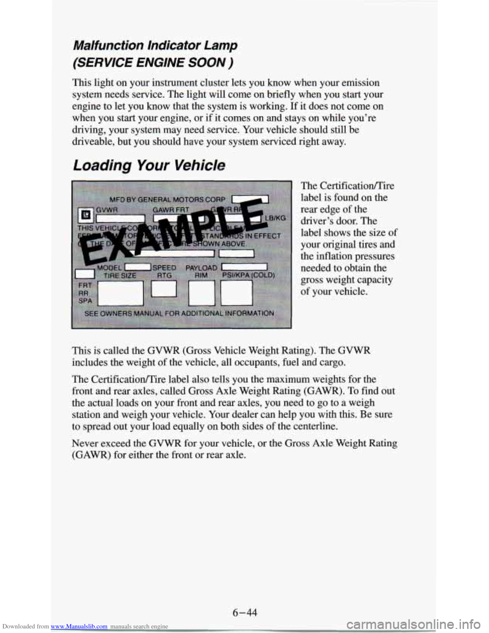 CHEVROLET ASTRO PASSENGER 1994 1.G Owners Manual Downloaded from www.Manualslib.com manuals search engine Malfunction Indicator Lamp 
(SERVICE  ENGINE SOON ) 
This light  on  your  instrument  cluster lets you  know  when  your  emission 
system  ne