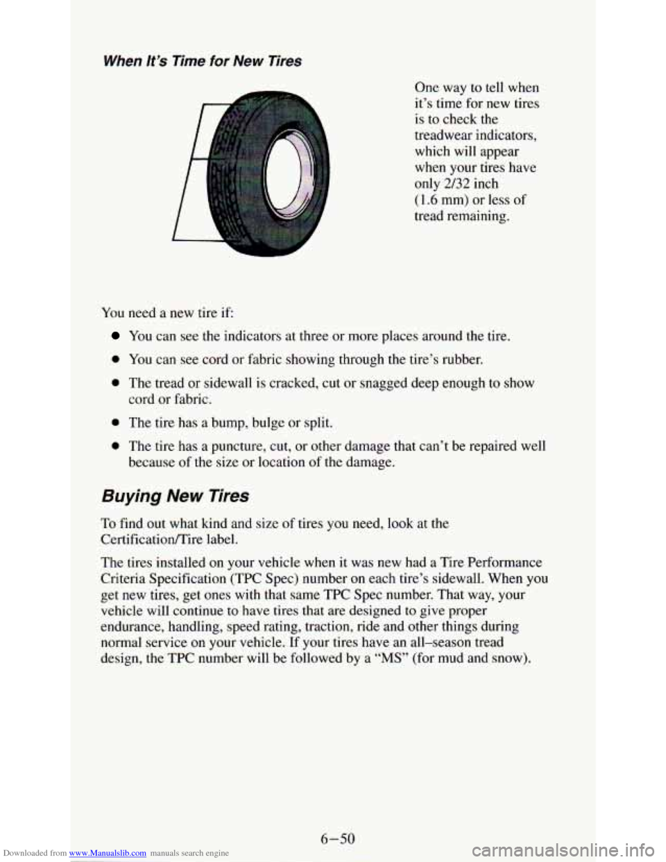 CHEVROLET ASTRO PASSENGER 1994 1.G Owners Manual Downloaded from www.Manualslib.com manuals search engine When It’s Time for New  Tires 
a 
One  way to tell  when 
it’s  time  for new  tires 
is  to  check  the 
treadwear  indicators, 
which 
wi