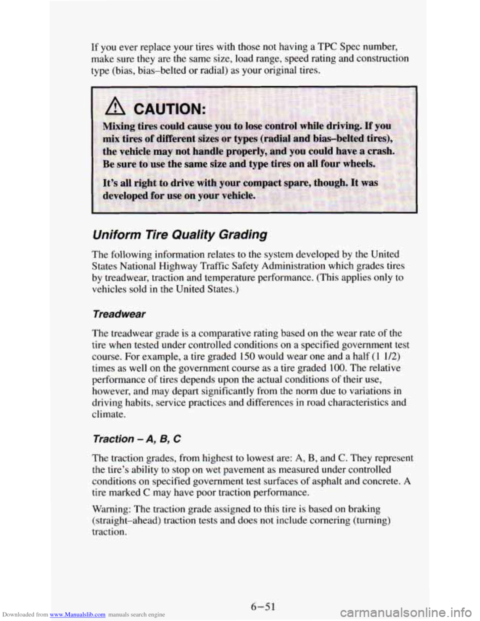 CHEVROLET ASTRO PASSENGER 1994 1.G Owners Manual Downloaded from www.Manualslib.com manuals search engine If you ever replace your tires with those not having a TPC Spec number,
make sure they are the same size, load range, speed rating CHEVROLET ASTRO PASSENGER 1994 1.G Owners Manual Downloaded from www.Manualslib.com manuals search engine If you ever replace your tires with those not having a TPC Spec number,
make sure they are the same size, load range, speed rating