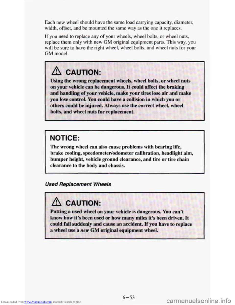 CHEVROLET ASTRO PASSENGER 1994 1.G Owners Manual Downloaded from www.Manualslib.com manuals search engine Each new wheel should have the same load carrying capacity, diameter,
width, offset, and be mounted the same way as the
one it r CHEVROLET ASTRO PASSENGER 1994 1.G Owners Manual Downloaded from www.Manualslib.com manuals search engine Each new wheel should have the same load carrying capacity, diameter,
width, offset, and be mounted the same way as the
one it r