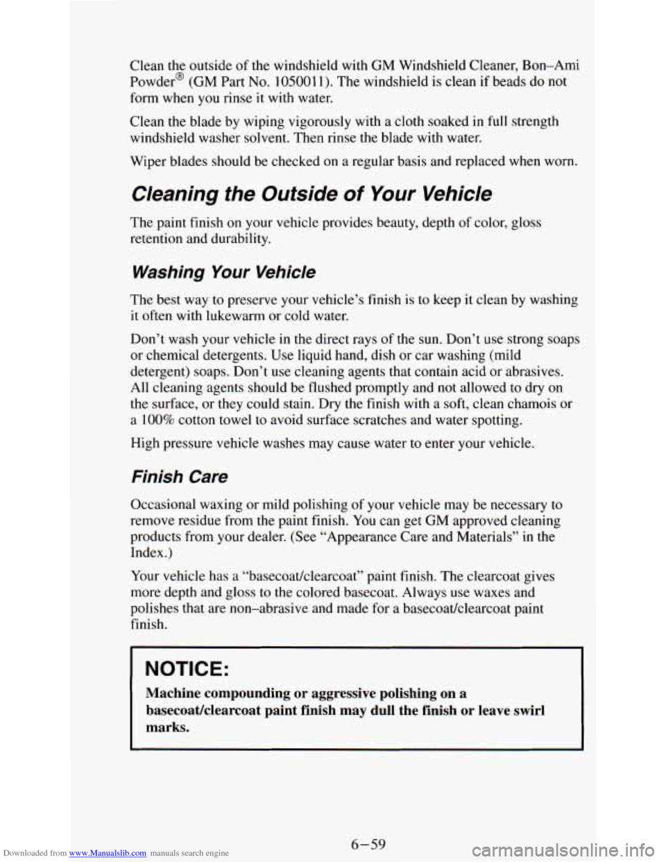 CHEVROLET ASTRO PASSENGER 1994 1.G Owners Manual Downloaded from www.Manualslib.com manuals search engine Clean the outside  of the  windshield with GM  Windshield  Cleaner, Bon-Ami 
Powder@ (GM  Part 
No. 105001 1). The windshield  is  clean if bea