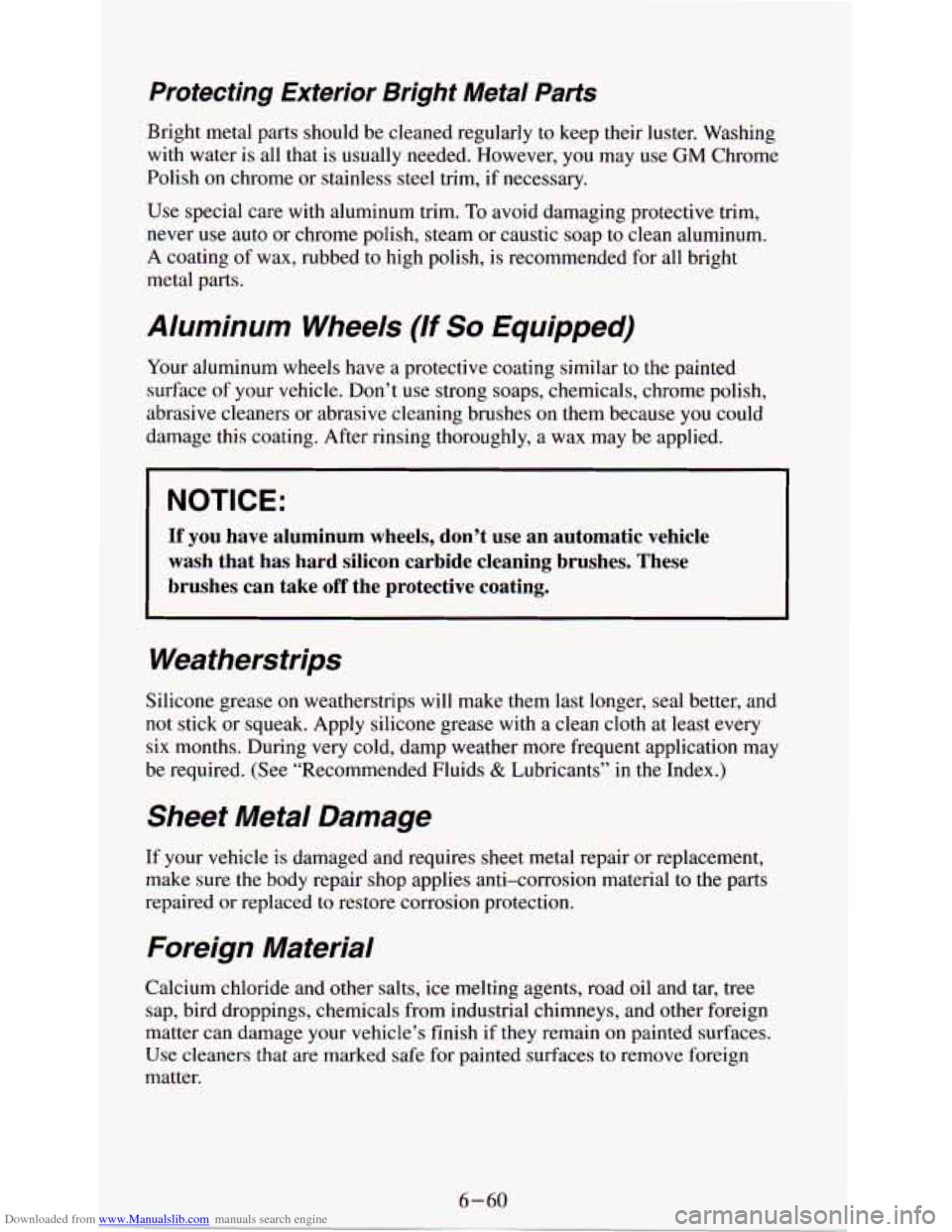 CHEVROLET ASTRO PASSENGER 1994 1.G Owners Manual Downloaded from www.Manualslib.com manuals search engine Protecting  Exterior  Bright  Metal  Parts 
Bright  metal parts should  be  cleaned  regularly  to  keep  their  luster.  Washing 
with  water 
