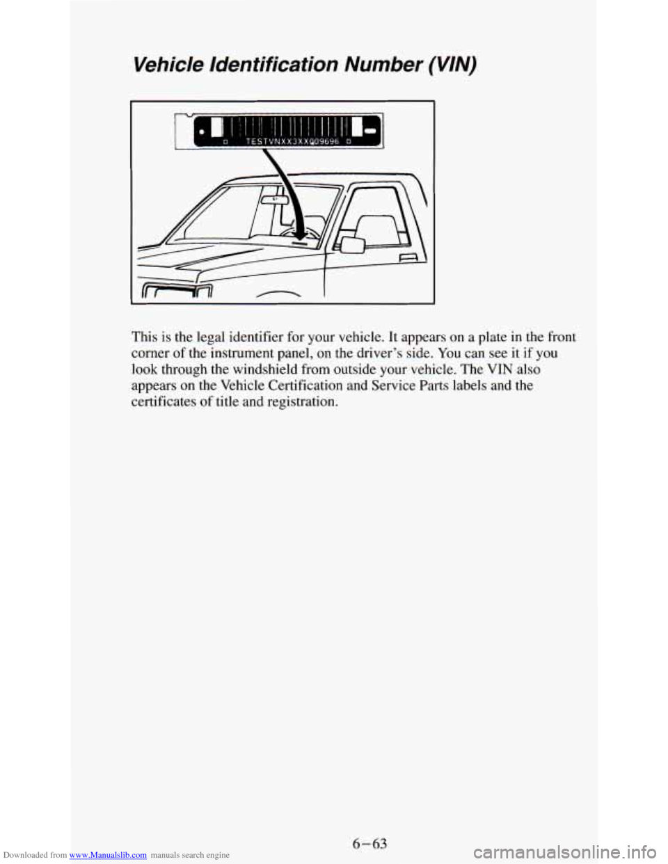 CHEVROLET ASTRO PASSENGER 1994 1.G Owners Manual Downloaded from www.Manualslib.com manuals search engine Vehicle  Identification  Number (VIN) 
*I1 IlI\lI /I1 IIlIlIIl1II- o TESTVNXX3XXQ09696 0 
This is the  legal  identifier  for your  vehicle.  I