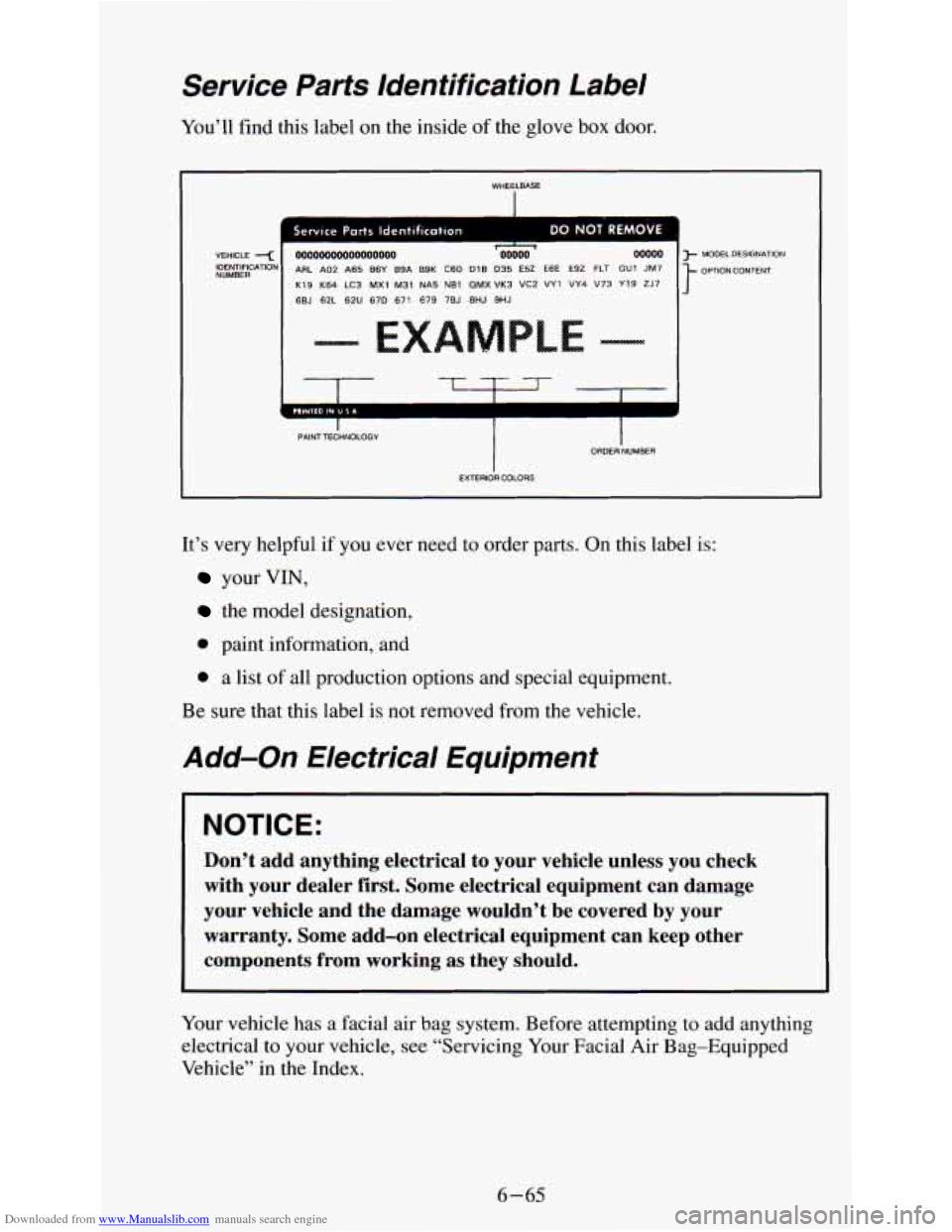 CHEVROLET ASTRO PASSENGER 1994 1.G Owners Manual Downloaded from www.Manualslib.com manuals search engine Service  Parts  Identification  Label 
You’ll find this label on the inside  of the glove box door. 
VEHICLE < IDENTIFICATIO! 
NUMBER 
I 
1 
