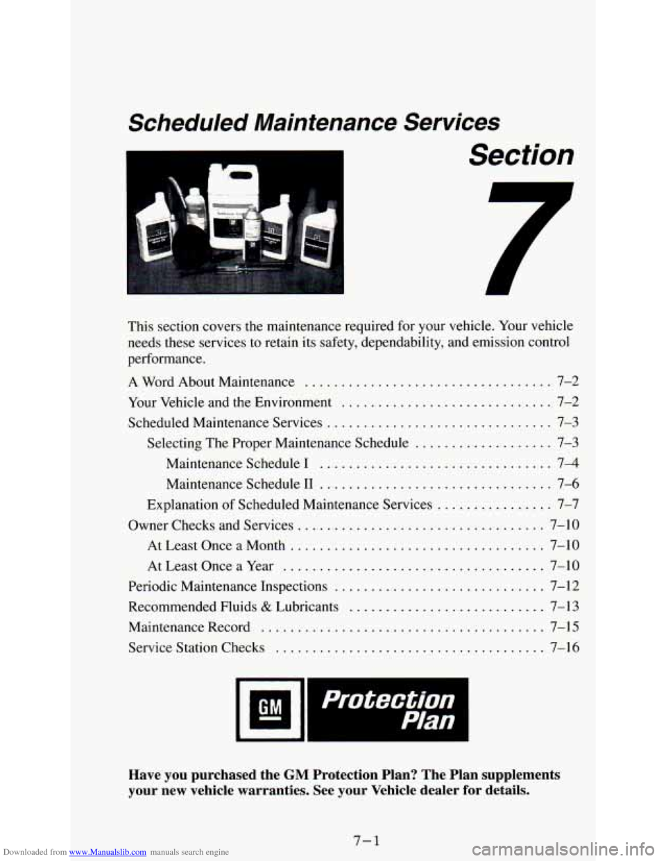 CHEVROLET ASTRO PASSENGER 1994 1.G Owners Manual Downloaded from www.Manualslib.com manuals search engine Scheduled  Maintenance  Services 
I 
Section 
This section covers the maintenance  required for your  vehicle . Your  vehicle 
needs  these  se