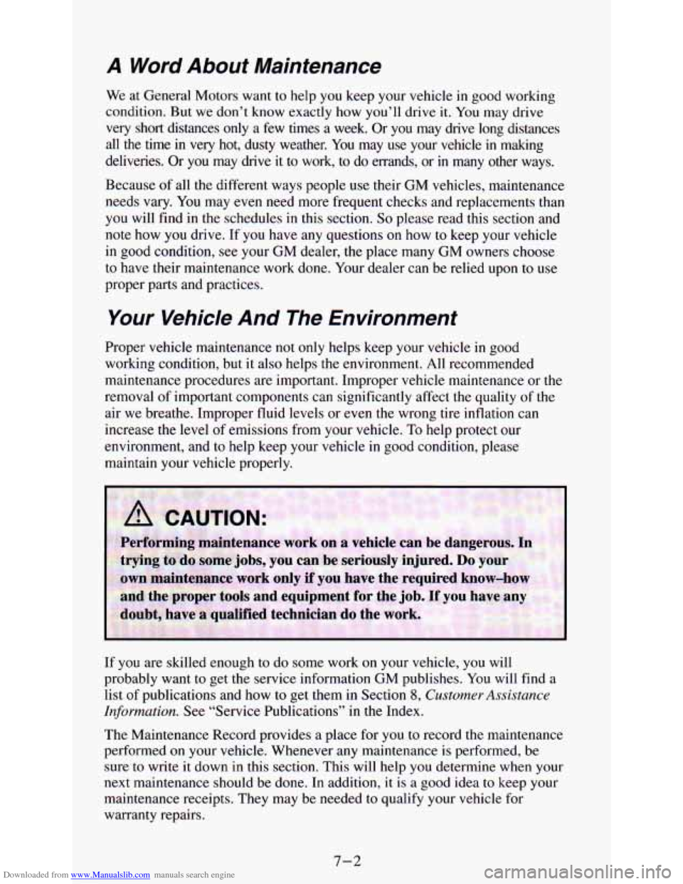 CHEVROLET ASTRO PASSENGER 1994 1.G Owners Manual Downloaded from www.Manualslib.com manuals search engine A Word About Maintenance 
We at  General  Motors  want  to  help  you keep  your  vehicle in good  working 
condition.  But we don’t  know  e