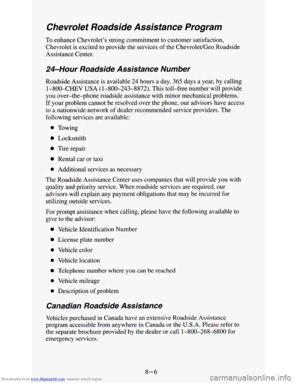 CHEVROLET ASTRO PASSENGER 1994 1.G Owners Manual Downloaded from www.Manualslib.com manuals search engine Chevrolet  Roadside  Assistance  Program 
To enhance  Chevrolets  strong  commitment  to  customer  satisfaction, 
Chevrolet  is  excited  to 