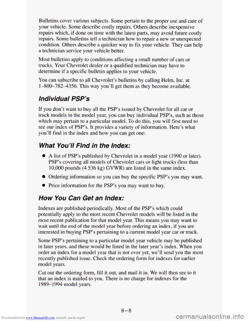 CHEVROLET ASTRO PASSENGER 1994 1.G Owners Manual Downloaded from www.Manualslib.com manuals search engine Bulletins cover various subjects. Some pertain to the proper use and care of
your vehicle. Some describe costly repairs. Others describe CHEVROLET ASTRO PASSENGER 1994 1.G Owners Manual Downloaded from www.Manualslib.com manuals search engine Bulletins cover various subjects. Some pertain to the proper use and care of
your vehicle. Some describe costly repairs. Others describe