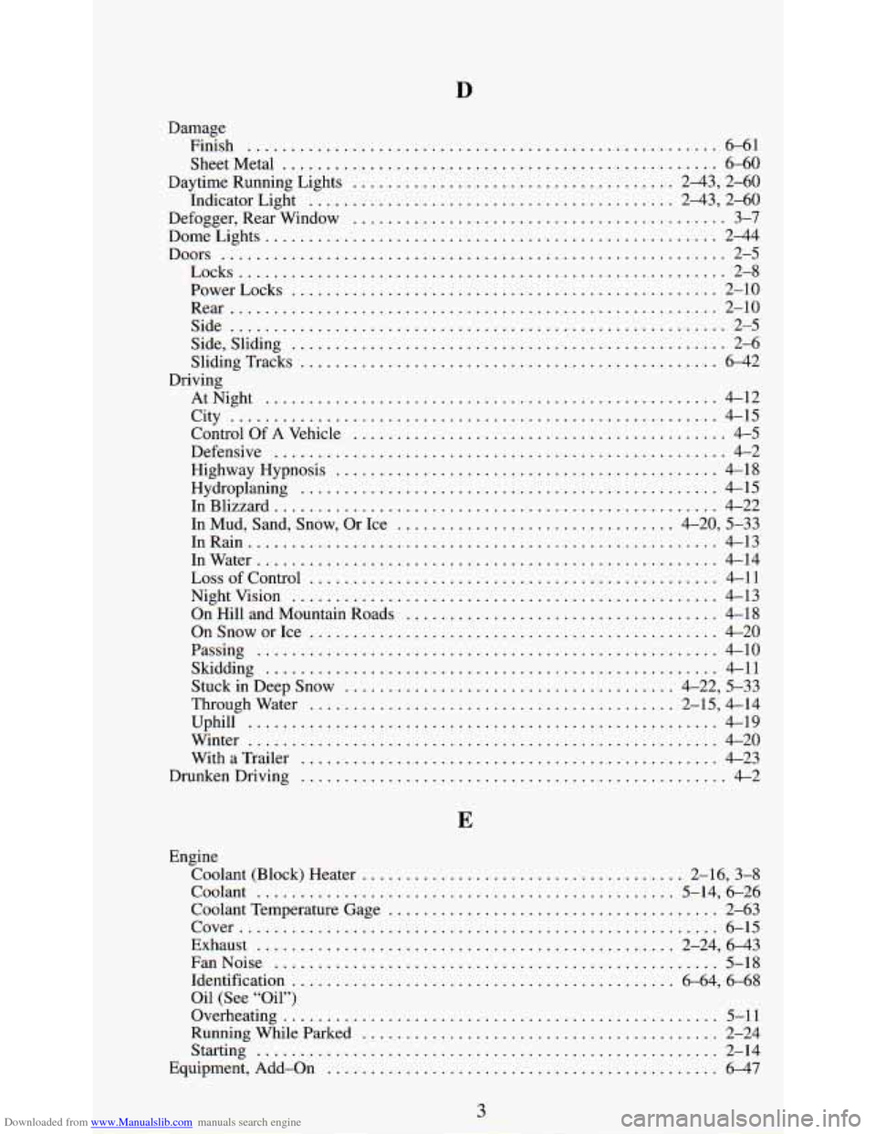 CHEVROLET ASTRO PASSENGER 1994 1.G Owners Manual Downloaded from www.Manualslib.com manuals search engine D
Damage Finish
...................................................... 6-61
Sheet Metal
.................................................. CHEVROLET ASTRO PASSENGER 1994 1.G Owners Manual Downloaded from www.Manualslib.com manuals search engine D
Damage Finish
...................................................... 6-61
Sheet Metal
..................................................