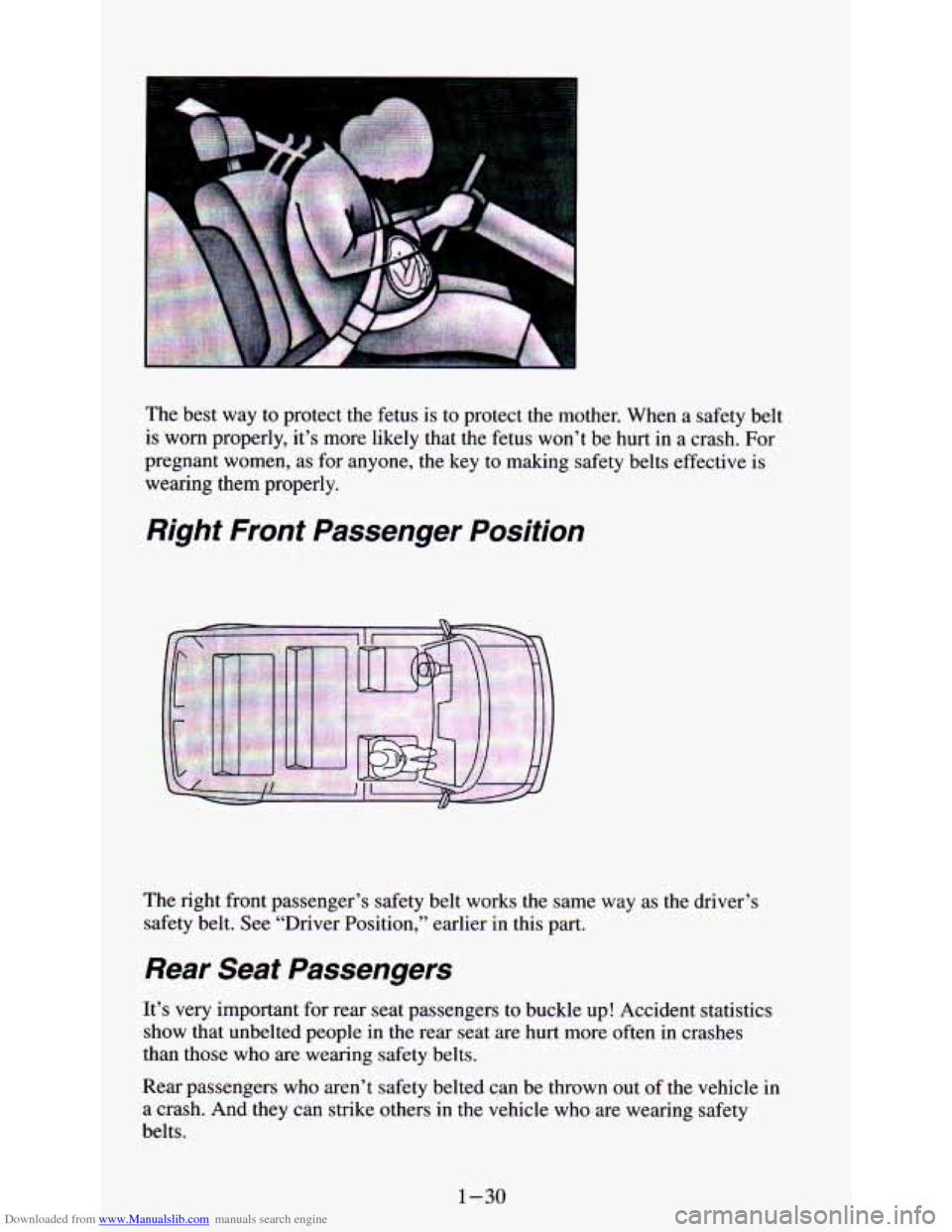 CHEVROLET ASTRO PASSENGER 1994 1.G Service Manual Downloaded from www.Manualslib.com manuals search engine The best way to protect the fetus is to protect the mother. When a safety belt
is worn properly, it’s more likely that the CHEVROLET ASTRO PASSENGER 1994 1.G Service Manual Downloaded from www.Manualslib.com manuals search engine The best way to protect the fetus is to protect the mother. When a safety belt
is worn properly, it’s more likely that the